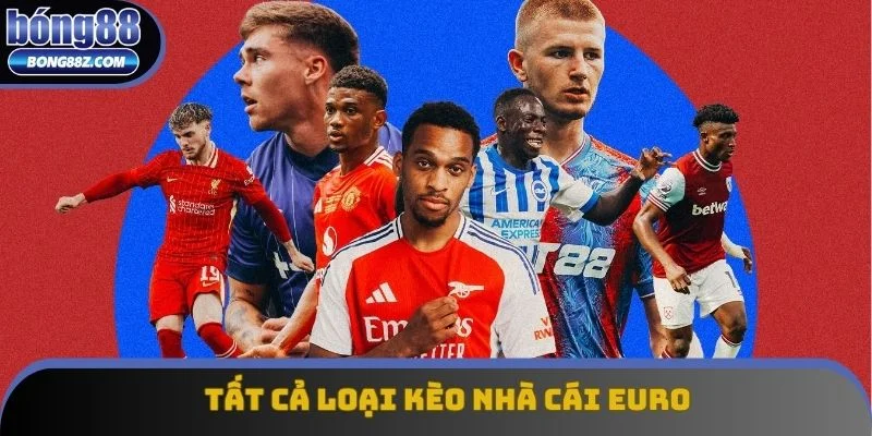 Tất cả loại kèo nhà cái Euro Tất cả loại kèo nhà cái Euro