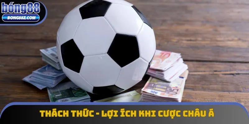 Thách thức - lợi ích khi trải nghiệm cược Handicap