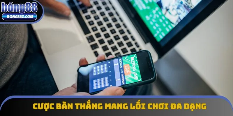 Với lối chơi đa dạng hình thức này phù hợp mọi cách chơi