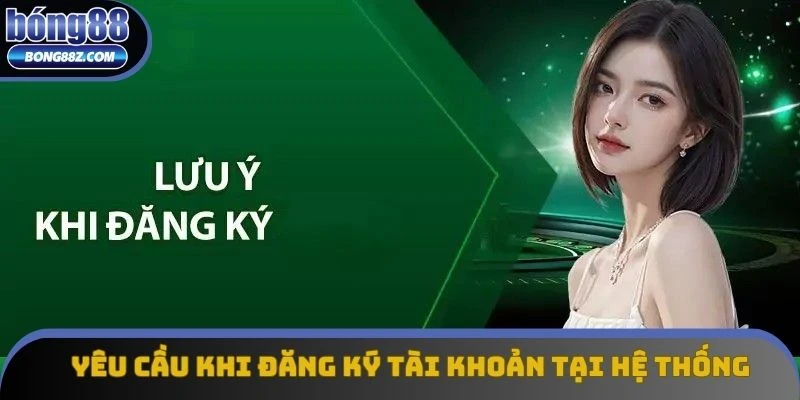 Yêu cầu khi đăng ký tài khoản tại hệ thống